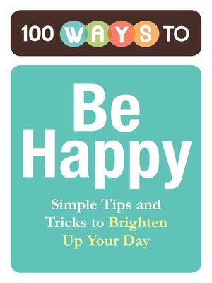 cover image of 100 Ways to Be Happy